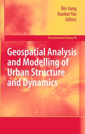 Jiang / Yao |  Geospatial Analysis and Modelling of Urban Structure and Dynamics | Buch |  Sack Fachmedien