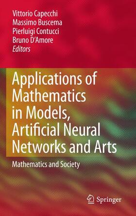 Capecchi / D'Amore / Buscema |  Applications of Mathematics in Models, Artificial Neural Networks and Arts | Buch |  Sack Fachmedien