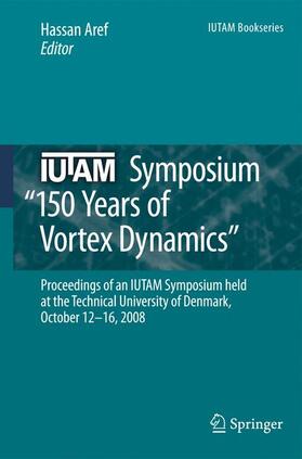 Aref |  IUTAM Symposium on 150 Years of Vortex Dynamics | Buch |  Sack Fachmedien