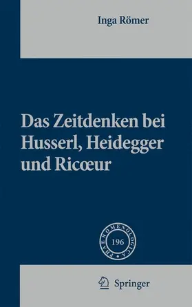 Römer |  Das Zeitdenken Bei Husserl, Heidegger Und Ricoeur | Buch |  Sack Fachmedien