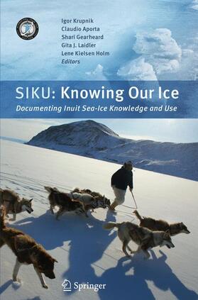 Krupnik / Aporta / Kielsen Holm |  SIKU: Knowing Our Ice | Buch |  Sack Fachmedien