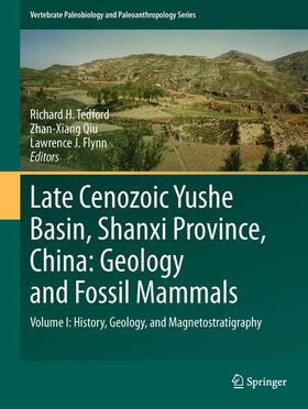 Tedford / Flynn / Qiu | Late Cenozoic Yushe Basin, Shanxi Province, China: Geology and Fossil Mammals | Buch | 978-90-481-8713-3 | sack.de