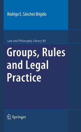 Sánchez Brigido |  Groups, Rules and Legal Practice | Buch |  Sack Fachmedien