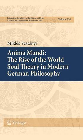 Vassányi |  Anima Mundi: The Rise of the World Soul Theory in Modern German Philosophy | Buch |  Sack Fachmedien