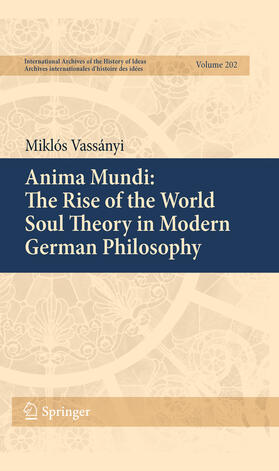Vassányi |  Anima Mundi: The Rise of the World Soul Theory in Modern German Philosophy | eBook | Sack Fachmedien