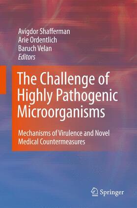 Shafferman / Velan / Ordentlich |  The Challenge of Highly Pathogenic Microorganisms | Buch |  Sack Fachmedien
