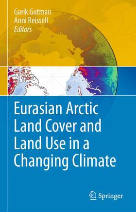 Reissell / Gutman |  Eurasian Arctic Land Cover and Land Use in a Changing Climate | Buch |  Sack Fachmedien