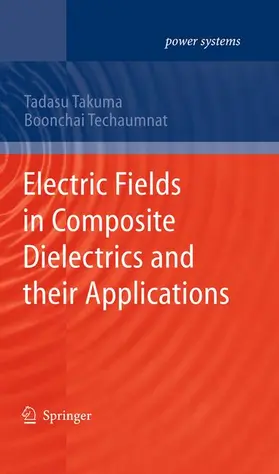 Takuma / Techaumnat |  Electric Fields in Composite Dielectrics and Their Applications | Buch |  Sack Fachmedien