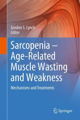 Lynch |  Sarcopenia ¿ Age-Related Muscle Wasting and Weakness | Buch |  Sack Fachmedien