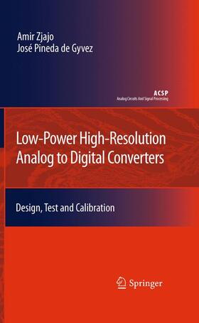 Zjajo / Pineda de Gyvez |  Low-Power High-Resolution Analog to Digital Converters | Buch |  Sack Fachmedien