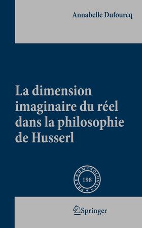Dufourcq |  La Dimension Imaginaire Du Réel Dans La Philosophie de Husserl | Buch |  Sack Fachmedien