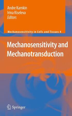 Kamkin / Kiseleva |  Mechanosensitivity and Mechanotransduction | Buch |  Sack Fachmedien