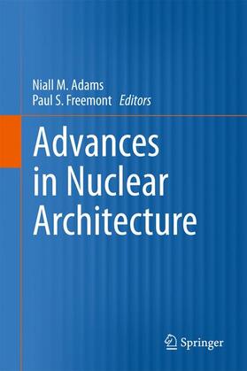 Freemont / Adams |  Advances in Nuclear Architecture | Buch |  Sack Fachmedien