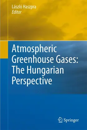 Haszpra |  Atmospheric Greenhouse Gases: The Hungarian Perspective | Buch |  Sack Fachmedien