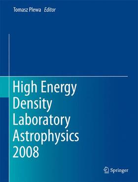 Plewa |  High Energy Density Laboratory Astrophysics 2008 | Buch |  Sack Fachmedien