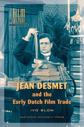 Blom |  Jean Desmet and the Early Dutch Film Trade | eBook | Sack Fachmedien