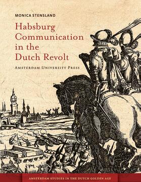 Stensland |  Habsburg Communication in the Dutch Revolt | eBook | Sack Fachmedien