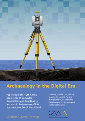 Earl / Sly / Wheatley |  Archaeology in the Digital Era | eBook | Sack Fachmedien