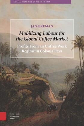 Breman |  Mobilizing Labour for the Global Coffee Market | eBook | Sack Fachmedien