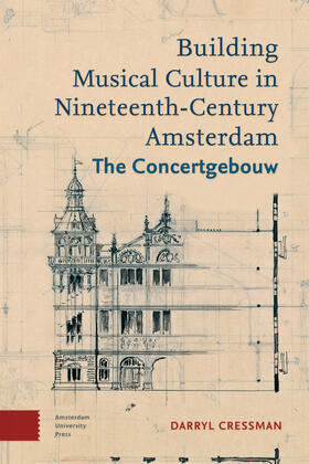 Cressman |  Building Musical Culture in Nineteenth-Century Amsterdam | eBook | Sack Fachmedien