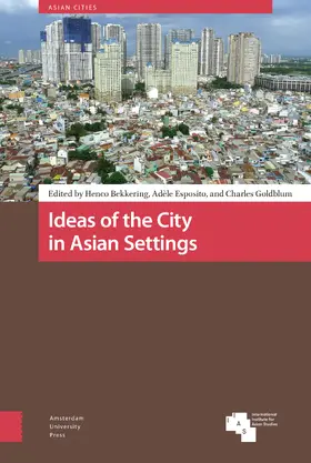 Bekkering / Esposito / Goldblum |  Ideas of the City in Asian Settings | eBook | Sack Fachmedien