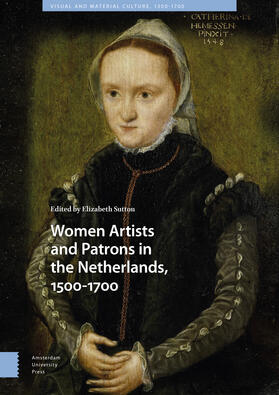 Sutton |  Women Artists and Patrons in the Netherlands, 1500-1700 | eBook | Sack Fachmedien