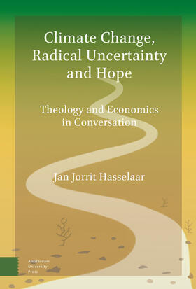 Hasselaar |  Climate Change, Radical Uncertainty and Hope | Buch |  Sack Fachmedien