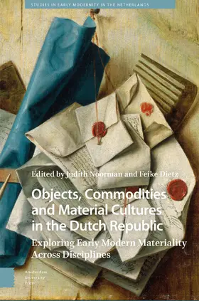 Dietz / Noorman |  Objects, Commodities and Material Cultures in the Dutch Republic | Buch |  Sack Fachmedien