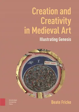 Fricke |  Creation and Creativity in Medieval Art | Buch |  Sack Fachmedien