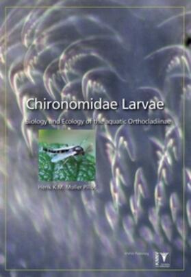 Moller Pillot |  Chironomidae Larvae, Vol. 3: Orthocladiinae: Biology and Ecology of the Aquatic Orthocladiinae | Buch |  Sack Fachmedien