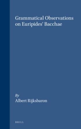 Rijksbaron | Grammatical Observations on Euripides’ Bacchae | Buch | 978-90-5063-041-2 | sack.de