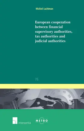 Luchtman |  European Cooperation Between Financial Supervisory Authorities, Tax Authorities and Judicial Authorities | Buch |  Sack Fachmedien