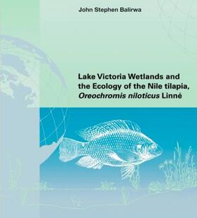 Balirwa |  Lake Victoria Wetlands and the Ecology of the Nile Tilapia | Buch |  Sack Fachmedien