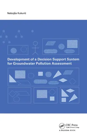 Kukuric |  Development of a Decision Support System for Groundwater Pollution Assessment | Buch |  Sack Fachmedien