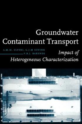 Elfeki / Barends / Uffink |  Groundwater Contaminant Transport | Buch |  Sack Fachmedien