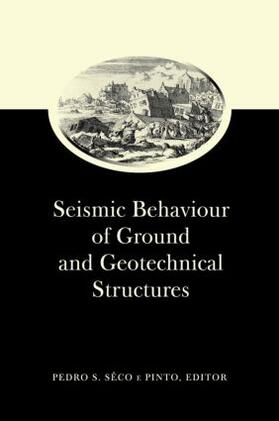 Seco e Pinto |  Seismic Behaviour of Ground and Geotechnical Structures | Buch |  Sack Fachmedien