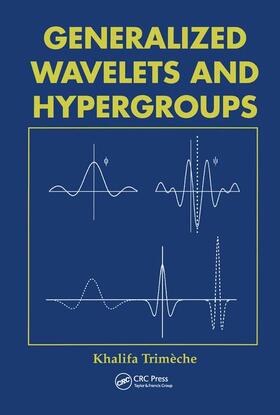 Trimeche |  Generalized Wavelets and Hypergroups | Buch |  Sack Fachmedien