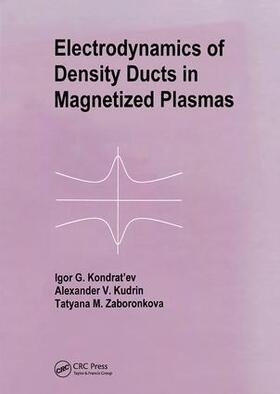 Kondratiev / Kudrin / Zaboronkova |  Electrodynamics of Density Ducts in Magnetized Plasmas | Buch |  Sack Fachmedien