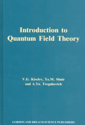 Kiselev / Shnir / Tregubovich |  Introduction to Quantum Field Theory | Buch |  Sack Fachmedien