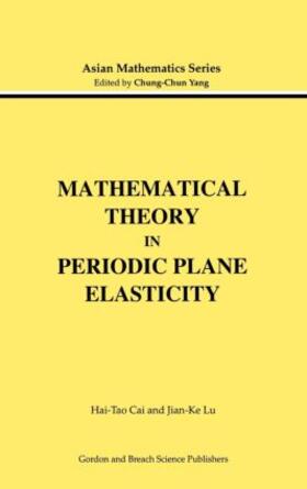 Cai / Lu |  Mathematical Theory in Periodic Plane Elasticity | Buch |  Sack Fachmedien