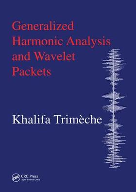 Trimeche |  Generalized Harmonic Analysis and Wavelet Packets | Buch |  Sack Fachmedien
