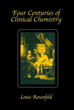 Rosenfeld |  Four Centuries of Clinical Chemistry | Buch |  Sack Fachmedien