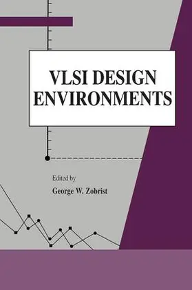 Zobrist |  VLSI Design Environments | Buch |  Sack Fachmedien