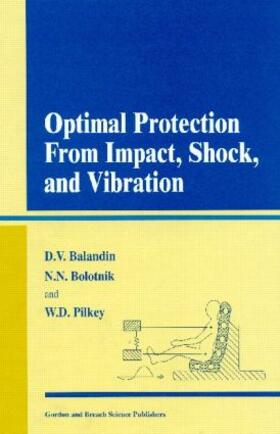 Balandin / Bolotnik / Pilkey |  Optimal Protection from Impact, Shock and Vibration | Buch |  Sack Fachmedien