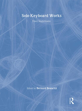 Seydelmann / Bauchili |  Solo Keyboard Works | Buch |  Sack Fachmedien