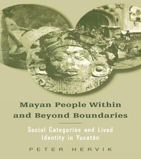 Hervik |  Mayan People Within and Beyond Boundaries | Buch |  Sack Fachmedien