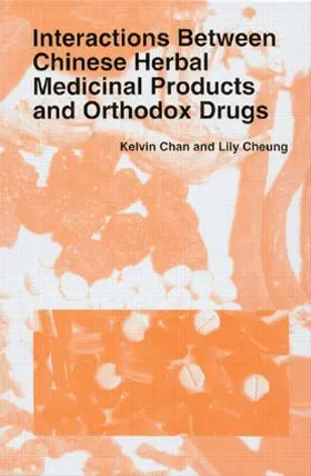 Chan / Cheung |  Interactions Between Chinese Herbal Medicinal Products and Orthodox Drugs | Buch |  Sack Fachmedien