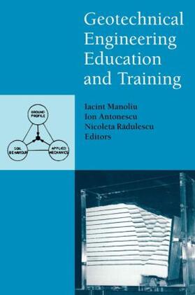 Antonescu / Manoliu / Radulescu |  Geotechnical Engineering Education and Training | Buch |  Sack Fachmedien