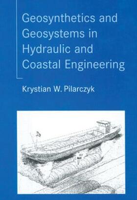 Pilarczyk |  Geosynthetics and Geosystems in Hydraulic and Coastal Engineering | Buch |  Sack Fachmedien