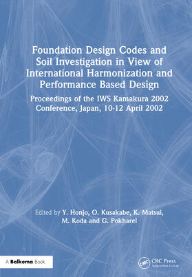 Honjo / Kusakabe / Matsui |  Foundation Design Codes and Soil Investigation in View of International Harmonization and Performance Based Design | Buch |  Sack Fachmedien